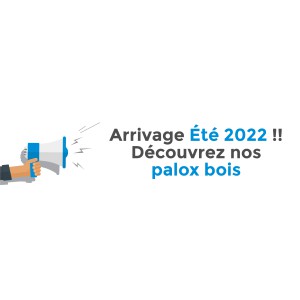 ARRIVAGE ÉTÉ 2022 : PALOX BOIS